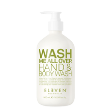 Load image into Gallery viewer, ELEVEN Australia Wash Me All Over Hand &amp; Body Wash 500ml