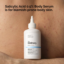 Load image into Gallery viewer, The Ordinary Salicylic Acid 0.5% Body Serum 240ml